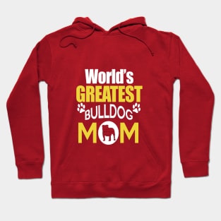 WORLD'S GREATEST BULLDOG MOM Hoodie